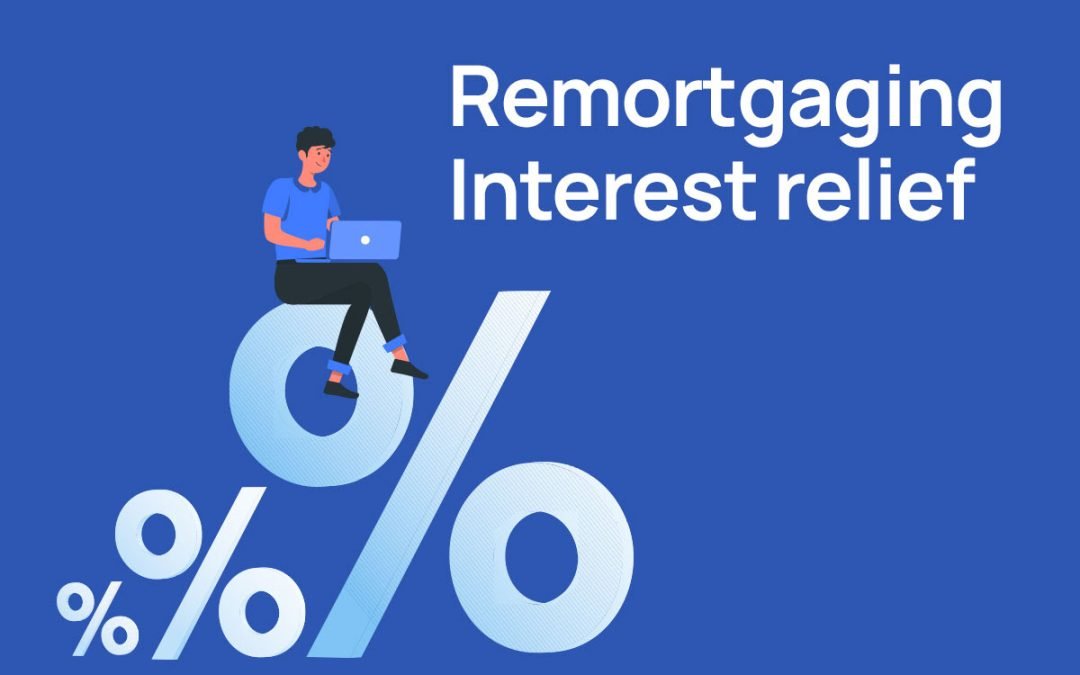 Remortgaging: Interest relief